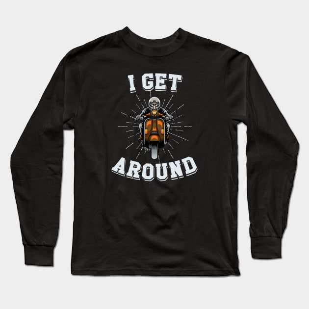 Scooter Driver Racer Slogan Long Sleeve T-Shirt by Foxxy Merch